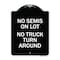 Signmission Driveway No Semis on Lot No Truck Turn Around Heavy-Gauge Aluminum Sign, 24" x 18", BW-1824-24127 A-DES-BW-1824-24127 - alternate 1